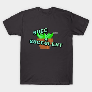 Succ-a-Succulent T-Shirt